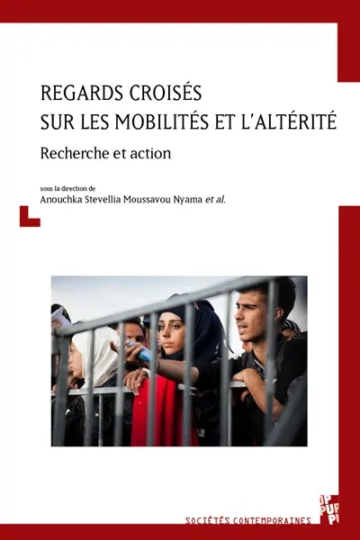 Regards croisés sur les mobilités et l'altérité : recherche et action