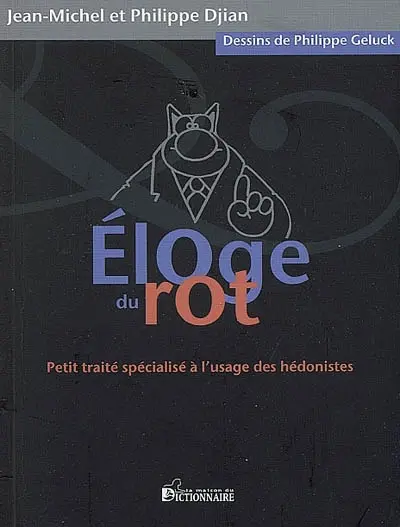 Eloge du rot : petit traité spécialisé à l'usage des hédonistes