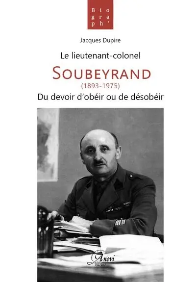 Le lieutenant-colonel Soubeyrand : du devoir d'obéir ou de désobéir