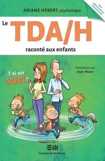 Le TDA/H raconté aux enfants : j'ai un quoi ?