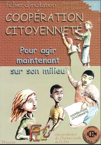 Fichier d'incitation coopération citoyenneté : pour agir maintenant sur son milieu