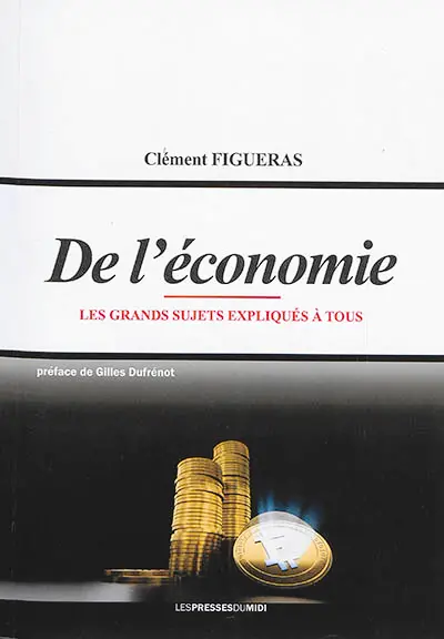 De l'économie : les grands sujets expliqués à tous