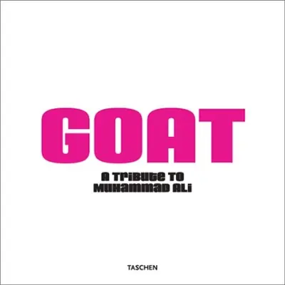 GOAT : Greatest of all time, a tribute to Muhammad Ali