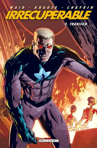 Irrécupérable. Vol. 2. Trahison