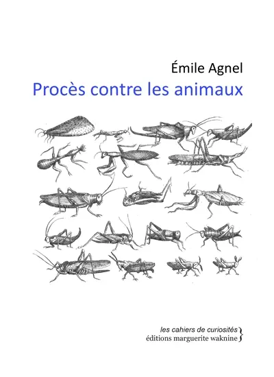 Procès contre les animaux : curiosités judiciaires et historiques du Moyen Age