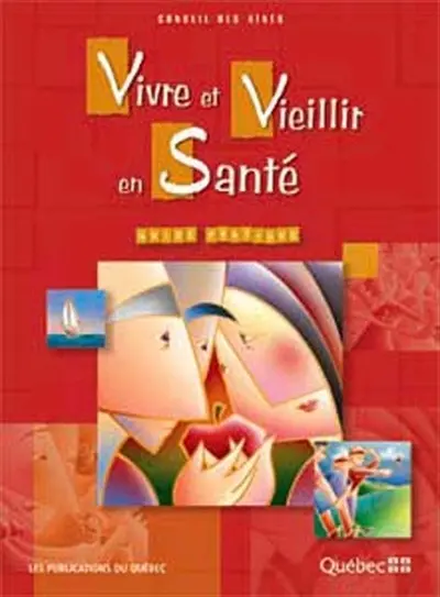 Vivre et vieillir en santé : guide pratique