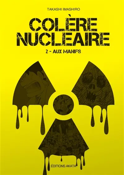 Colère nucléaire. Vol. 2. Aux manifs
