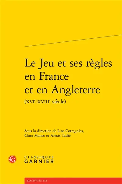 Le jeu et ses règles en France et en Angleterre (XVIe-XVIIIe siècle)