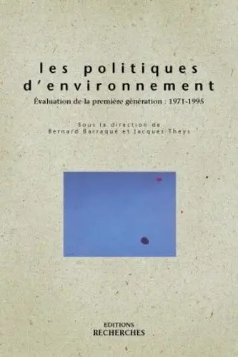 Les politiques d'environnement : la première génération, 1971-1995