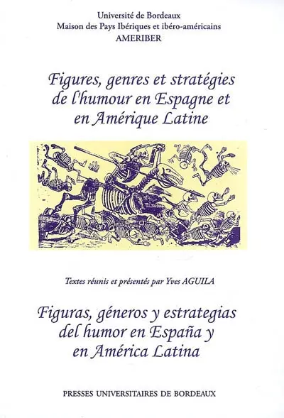 Figures, genres et stratégie de l'humour en Espagne et en Amérique latine. Figuras, généros y estrategias del humor en Espana y en América latina
