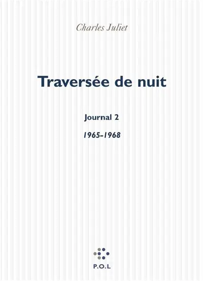 Journal. Vol. 2. Traversée de nuit : journal, 1965-1968