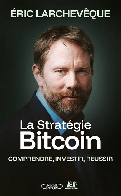 La stratégie bitcoin : comprendre, investir, réussir