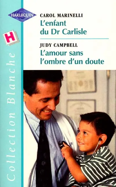 L'enfant du Dr Carlisle. L'amour sans l'ombre d'un doute