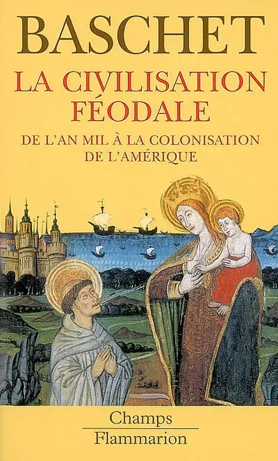 La civilisation féodale : de l'an mil à la colonisation de l'Amérique