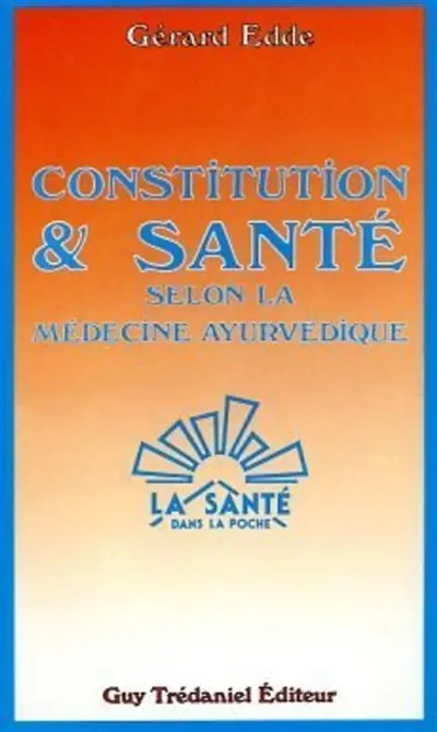 Constitution et santé selon l'Ayurveda : médecine traditionnelle de l'Inde