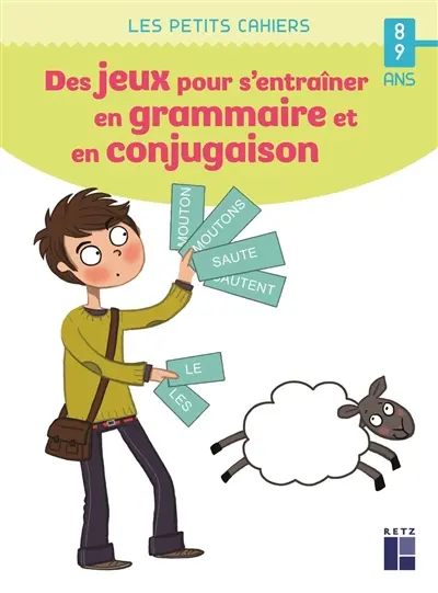 Des jeux pour s'entraîner en grammaire et en conjugaison : 8-9 ans