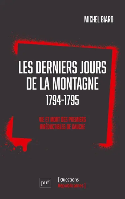 Les derniers jours de la montagne : 1794-1795 : vie et mort des premiers irréductibles de gauche ?
