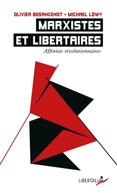 Marxistes et libertaires : affinités révolutionnaires