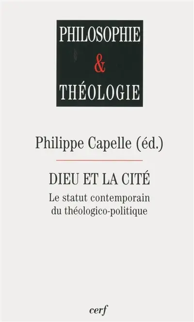 Dieu et la cité : le statut contemporain du théologico-politique