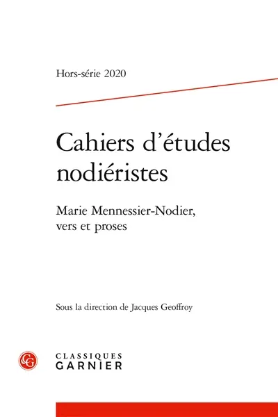 Cahiers d'études nodiéristes, hors-série, n° 2020. Marie Mennessier-Nodier, vers et proses