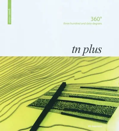 360°, TN Plus : three hundred and sixty degrees