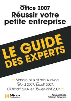Office 2007, réussir votre petite entreprise
