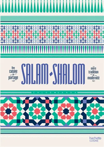 Salam shalom : une cuisine de partage : entre tradition et modernité