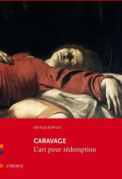 Caravage : l'art pour rédemption