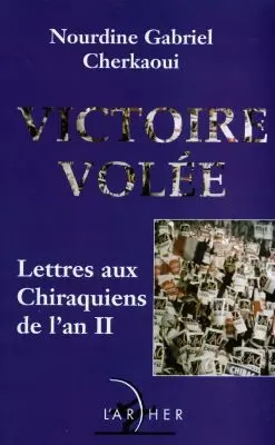 La victoire volée : lettres aux chiraquiens de l'an II