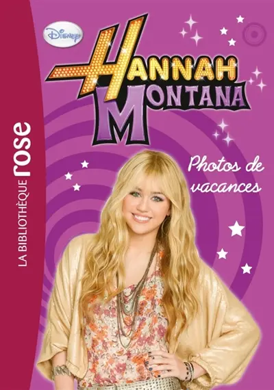 Hannah Montana. Vol. 7. Photos de vacances
