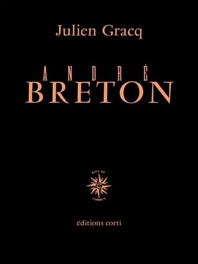 André Breton, quelques aspects de l'écrivain