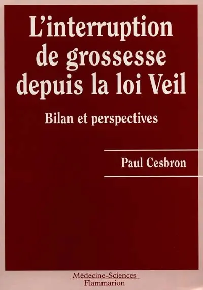 L'interruption de grossesse depuis la loi Veil : bilan et perpectives