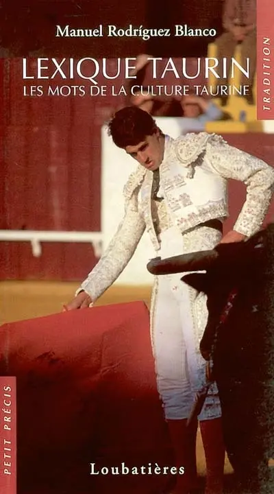 Lexique taurin : les mots de la culture taurine