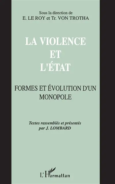 La violence et l'Etat : formes et évolution d'un monopole