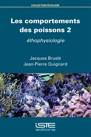 Les comportements des poissons. Vol. 2. Ethophysiologie