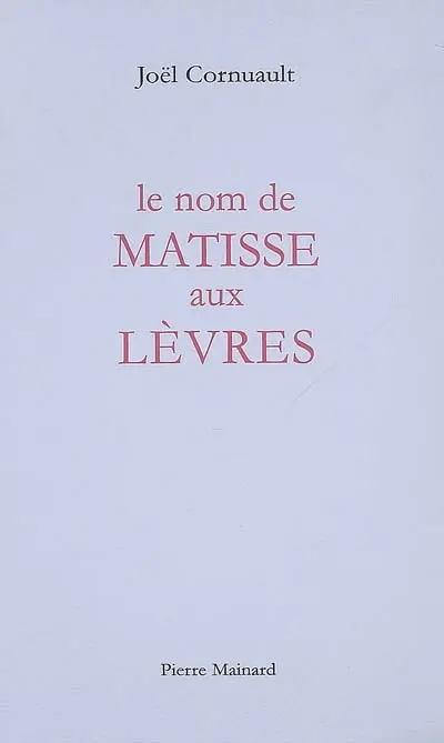 Le nom de Matisse aux lèvres