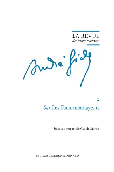 André Gide. Vol. 8. Sur Les faux-monnayeurs