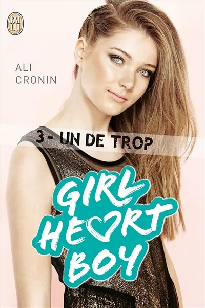 Girl heart boy. Vol. 3. Un de trop
