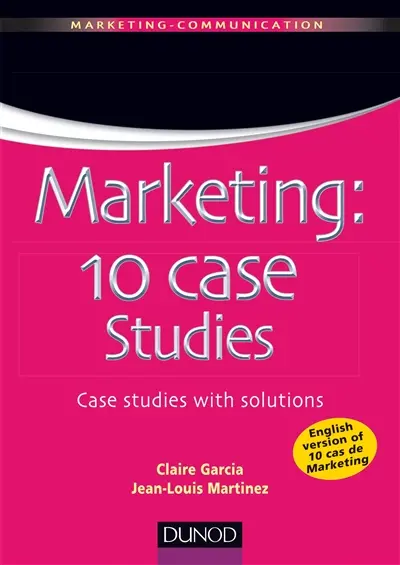 Marketing : 10 case studies : case studies with solutions
