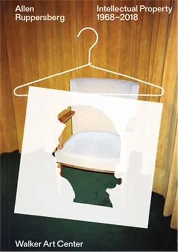 Allen Ruppersberg Intellectual Property 1968-2018
