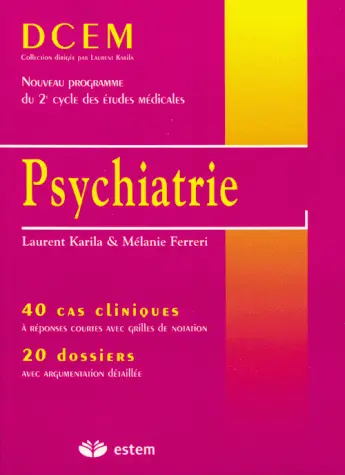 Psychiatrie : 40 cas cliniques à réponses courtes avec grilles de notation, 20 dossiers avec argumentation détaillée
