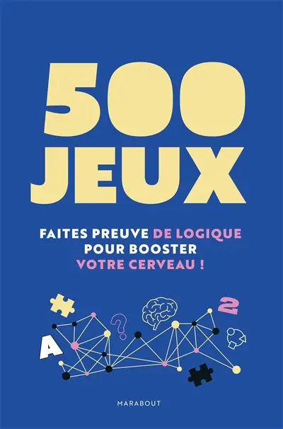 500 jeux : faites preuve de logique pour booster votre cerveau !