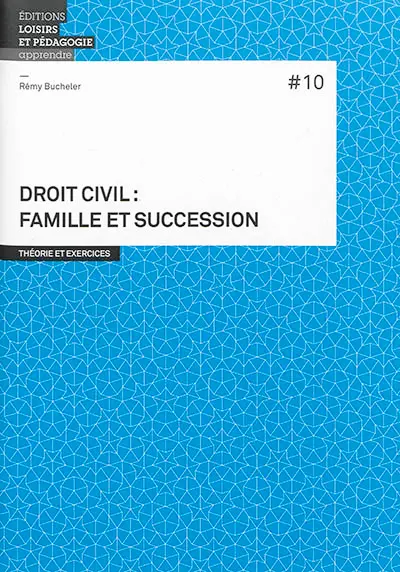 Droit civil : famille et succession : théorie et exercices