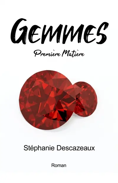 Gemmes : Première Matière
