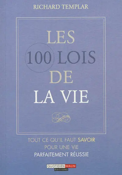 Les 100 lois de la vie : tout ce qu'il faut savoir pour une vie parfaitement réussie