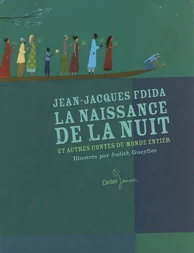 La naissance de la nuit : et autres contes du monde entier