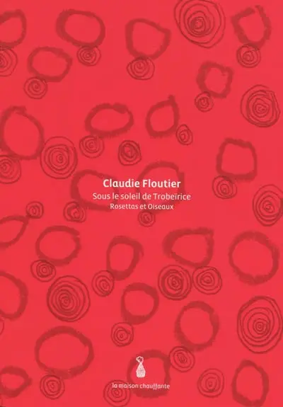 Sous le soleil de Trobeïrice : rosettas et oiseaux