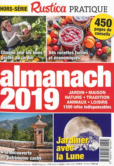 Rustica pratique, hors-série. Almanach 2019 : jardin, maison, nature, tradition, animaux, loisirs : 1.500 infos indispensables