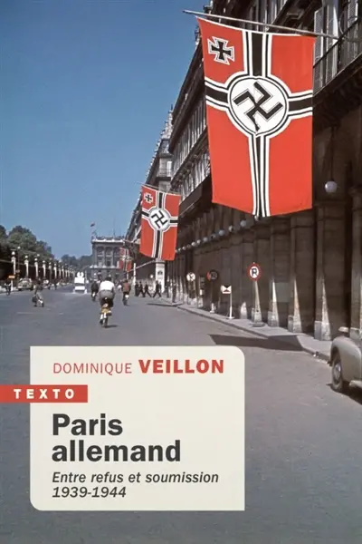 Paris allemand : entre refus et soumission, 1939-1944