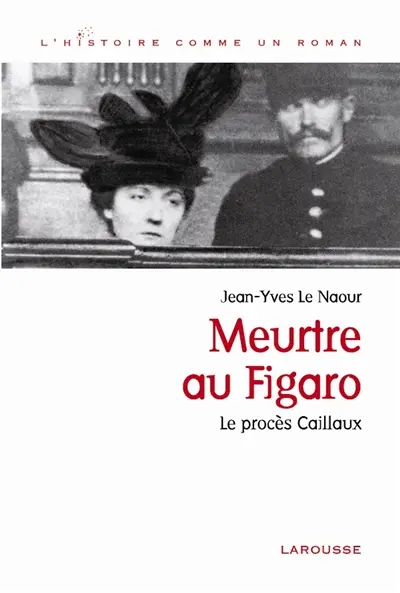 Meurtre au Figaro : l'affaire Caillaux